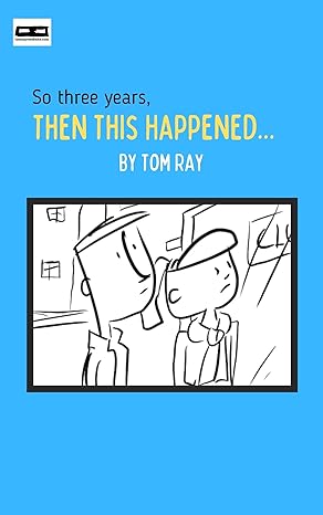 Cover of So three years, then this happened...